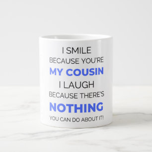 I Smile Because You're My Cousin 2 Jumbo-Tasse