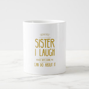 I smile beursache you are my sister I laugh beursa Jumbo-Tasse