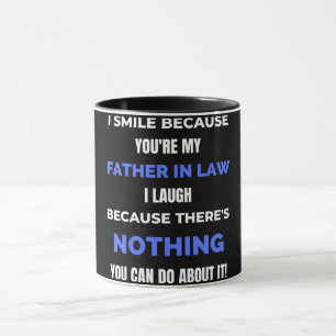 I Smile Beursache You're My Father In Law Tasse