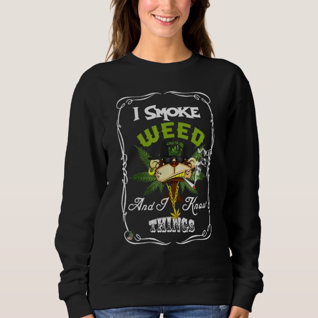 I Smoke Weed And I Know Things  Monkey Smoke Weed Sweatshirt (Vorderseite)