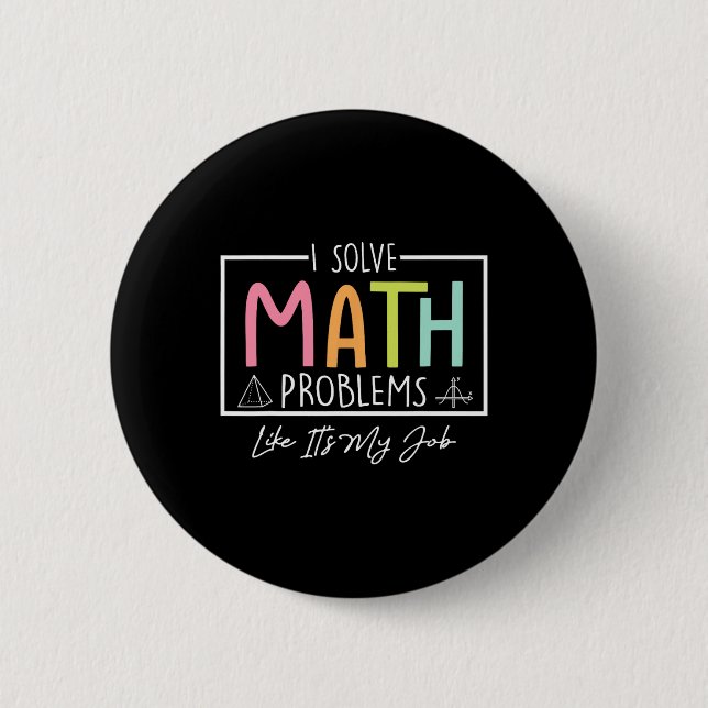 I Solve Math Problems Like It's My Job Funny Back  Button (Vorderseite)