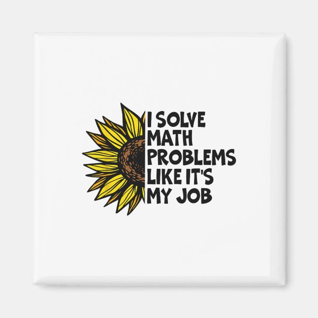 I Solve Math Problems Like It's My Job Funny Back  Magnet (Vorne)