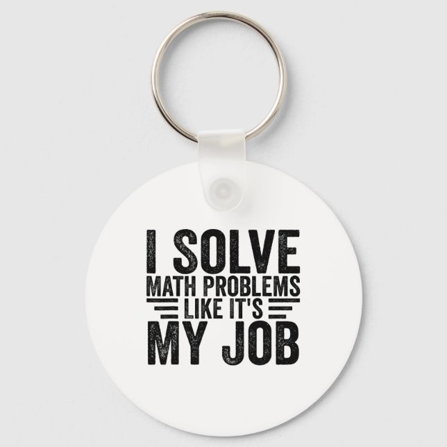 I Solve Math Problems Like It's My Job Funny Back  Schlüsselanhänger (Vorderseite)