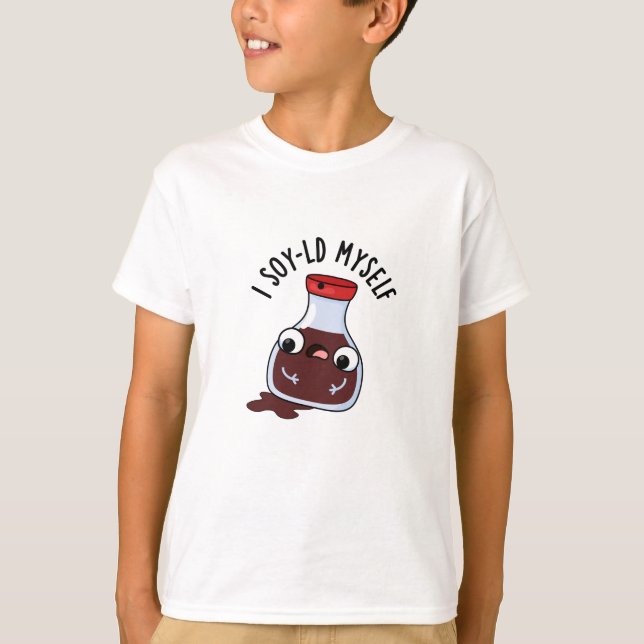 I Soy-ld My Funny Soy Sauce Pun T-Shirt (Vorderseite)
