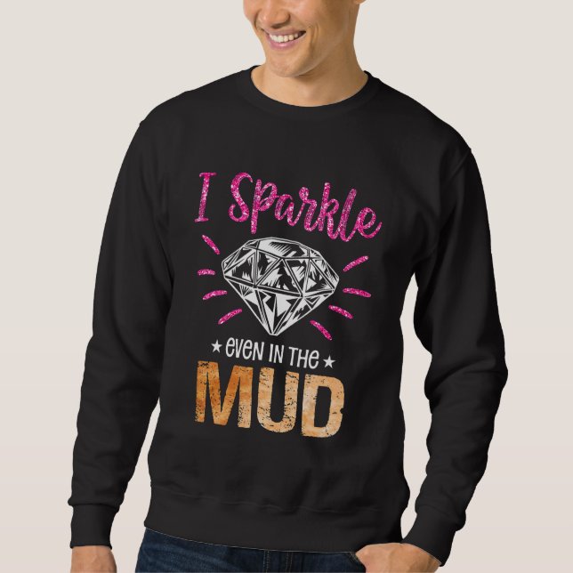 I Sparkle Even in Mud   Mudding Team Girls Run Pri Sweatshirt (Vorderseite)