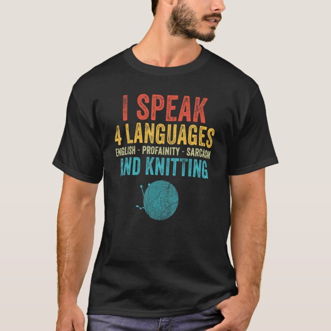 I Speak 4 Language Knit Knitting Mom Funny Saying  T-Shirt (Vorderseite)