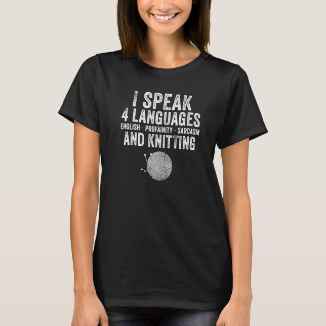 I Speak 4 Language Knit Knitting Mom Funny Saying  T-Shirt (Vorderseite)