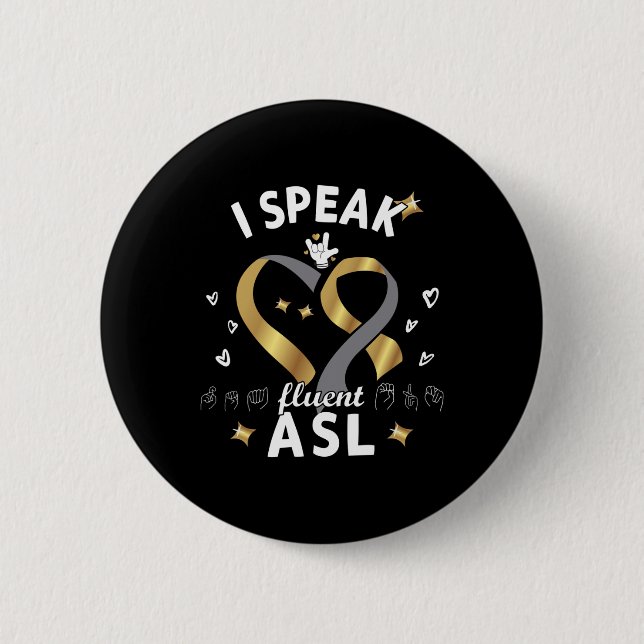 I Speak Fluent Asl - Sign Language Deaf Awareness  Button (Vorderseite)