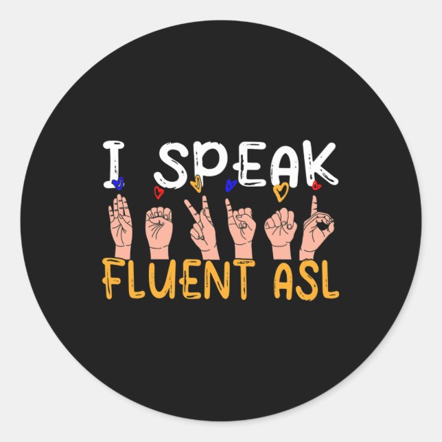 I Speak Fluent Asl - Sign Language Deaf Awareness  Runder Aufkleber (Vorderseite)
