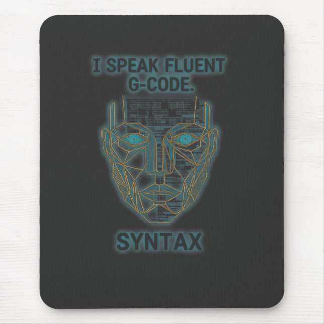 I Speak Fluent G-Code Syntax - CNC Programmer  Mousepad (Vorne)