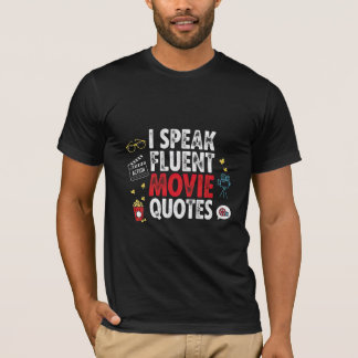 I Speak Fluent Movie Quotes T-Shirt