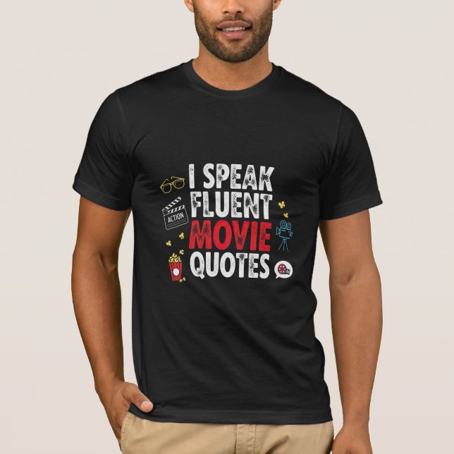 I Speak Fluent Movie Quotes T-Shirt (Vorderseite)