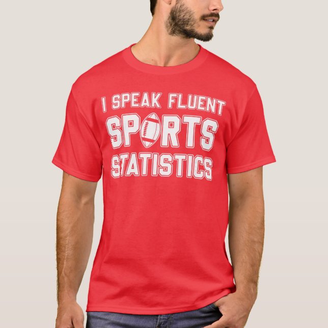 I Speak Fluent Sports Statistics Foottball Sports  T-Shirt (Vorderseite)
