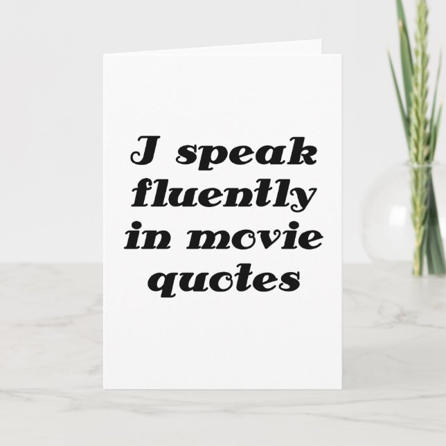 I Speak Fluently in Movie Quotes Karte (Vorderseite)
