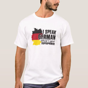 I Speak German What's Your Superpower T-Shirt