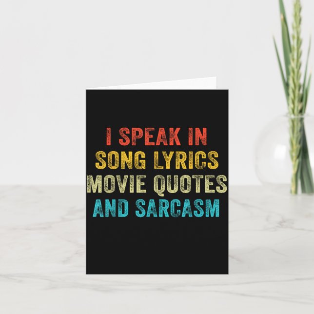 I Speak In Movie Quotes Song Lyrics And Sarcasm Vi Karte (Vorderseite)