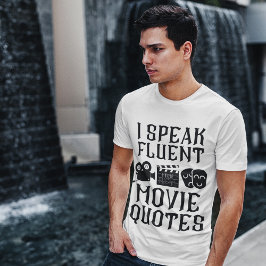 "I Speent Fluent Movie Quotes" Fun Movie Goer Typ T-Shirt