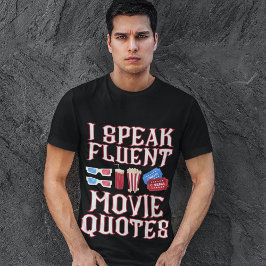 "I Speent Fluent Movie Quotes" Fun Movie Goer Typ T-Shirt