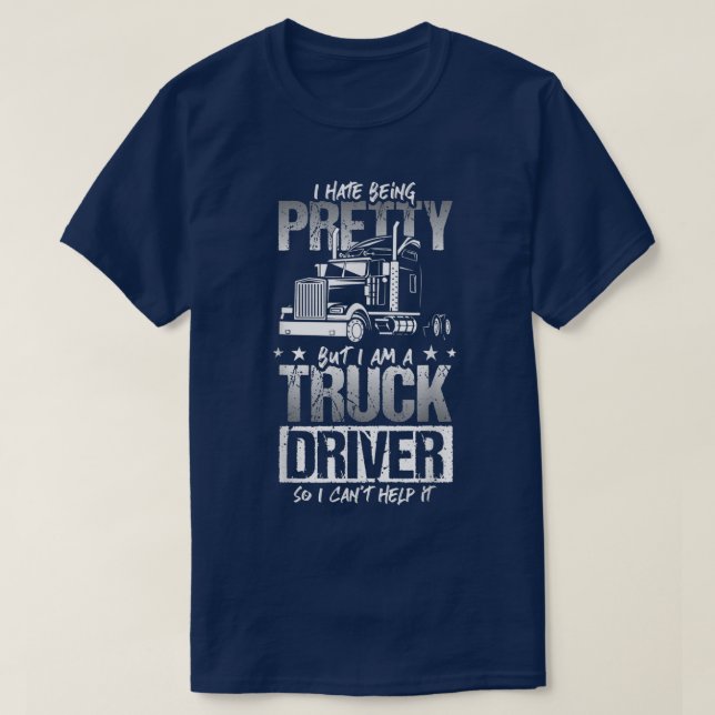 I Sphemie Being Pretty - Truck Driver I Can't Help T-Shirt (Design vorne)