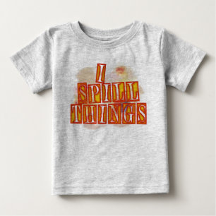 I Spill Things Grey Baby T - Shirt