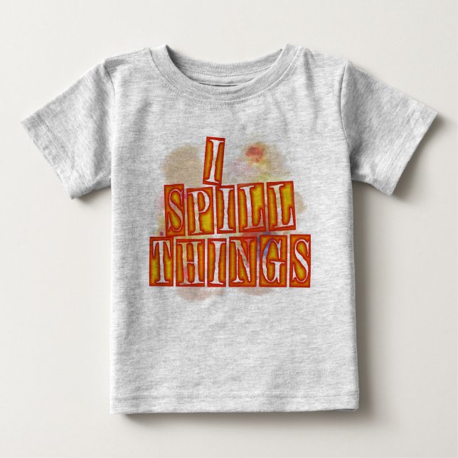 I Spill Things Grey Baby T - Shirt (Vorderseite)