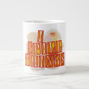I Spill Things Jumbo-Tasse
