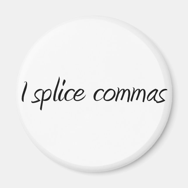I Splice Commas Magnet (Vorne)
