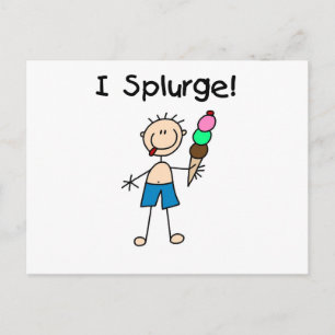 I Splurge Tshirts und Geschenke Postkarte