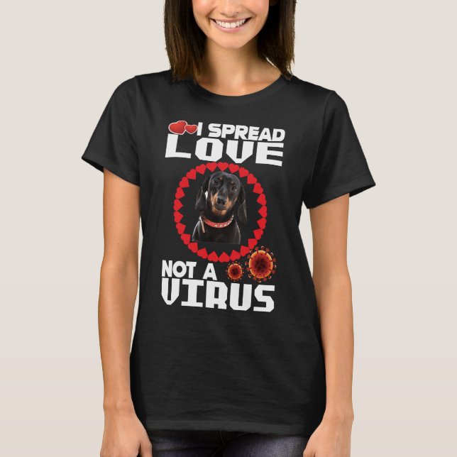 I Spread Love Not A Virus For Dachshund Dog Lovers T-Shirt (Vorderseite)