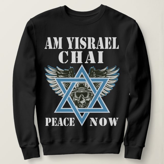 I Stand With Israel Am Yisrael Chai, Peace Now Sweatshirt (Design vorne)