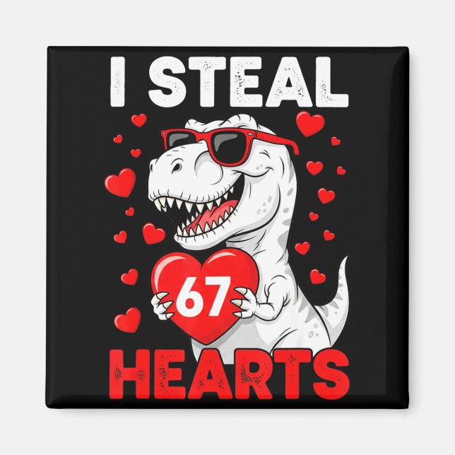 I Steal 67 Hearts Funny 67 Valentine Dinosaur Men  Magnet (Vorne)
