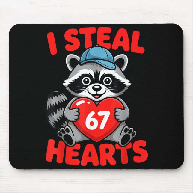 I Steal 67 Hearts Funny 67 Valentine Raccoon Men B Mousepad (Vorne)