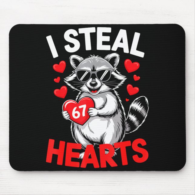 I Steal 67 Hearts Funny 67 Valentine Raccoon Men B Mousepad (Vorne)