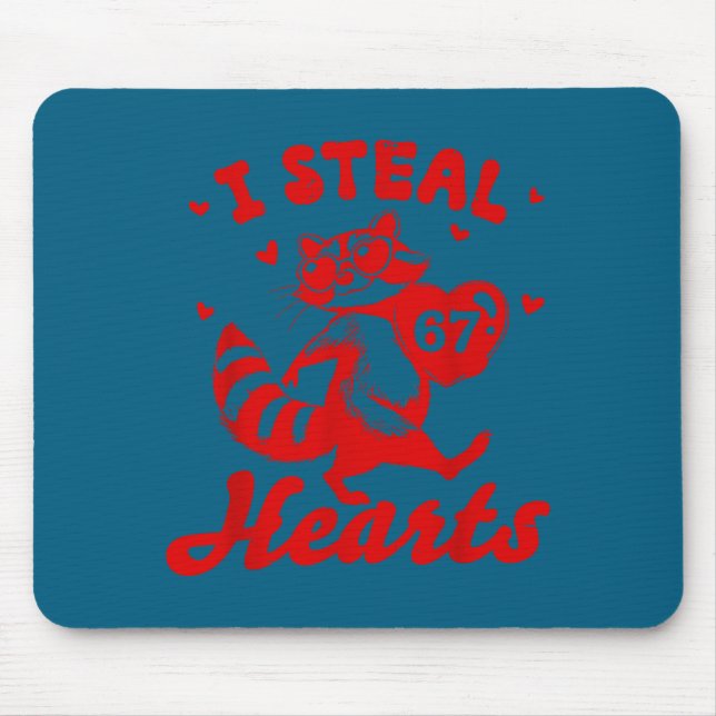 I Steal 67 Hearts Funny 67 Valentine Raccoon Men B Mousepad (Vorne)