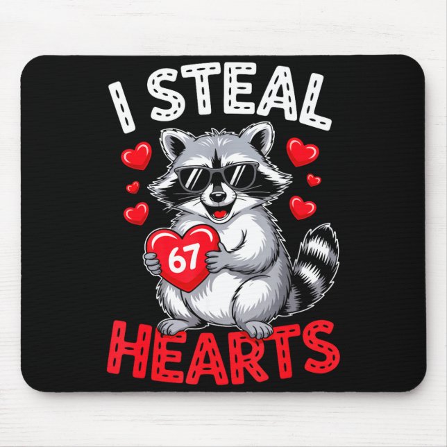 I Steal 67 Hearts Funny 67 Valentine Raccoon Men B Mousepad (Vorne)