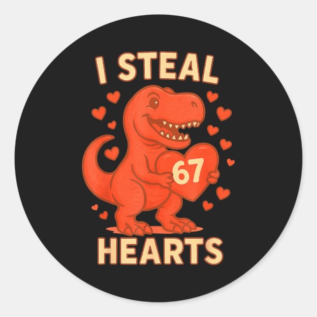 I Steal 67 Hearts Valentine’s Day 67 Meme 6 7  Runder Aufkleber (Vorderseite)