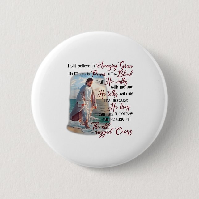 I Still Believe In Amazing Grace That There Is Wer Button (Vorderseite)