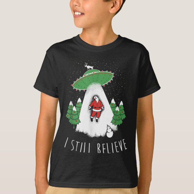 I Still Believe Santa Claus Alien Spaceship Funny  T-Shirt (Vorderseite)