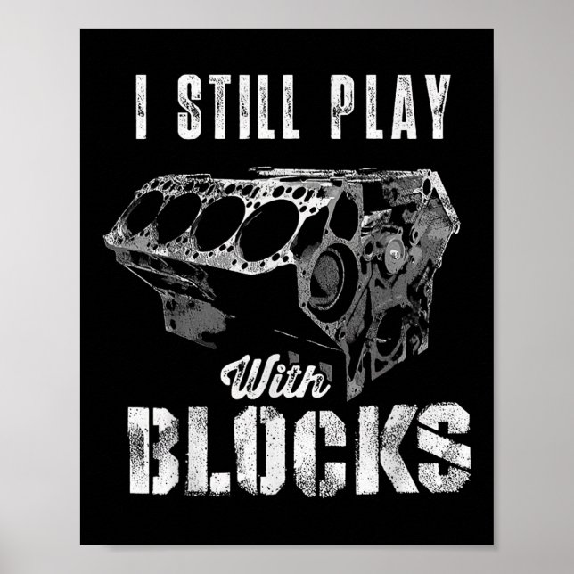I Still Play With Blocks Funny Car Engine Men Wome Poster (Vorne)