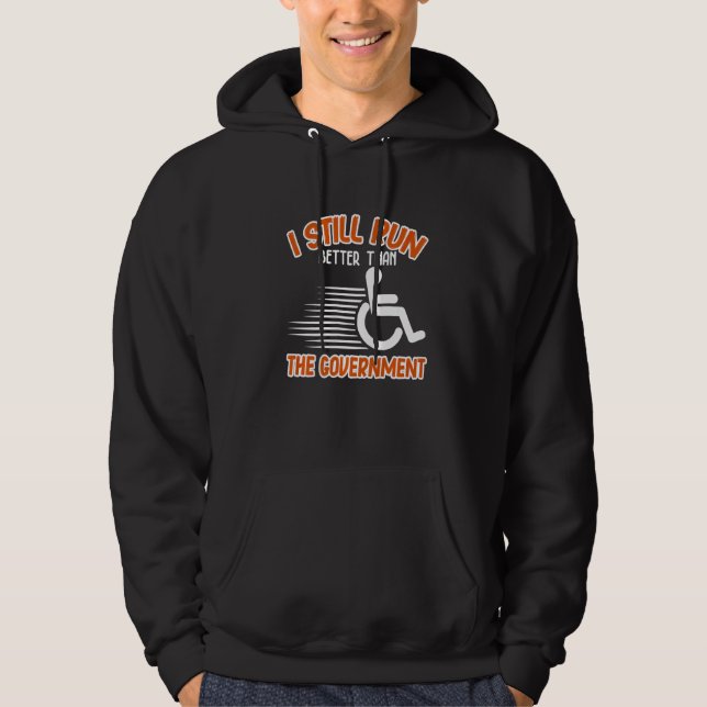 I Still Run Better Than  Wheelchair Disability Han Hoodie (Vorderseite)