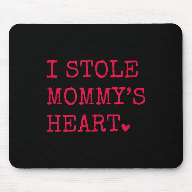 I Stole Mommys Heart Mousepad (Vorne)