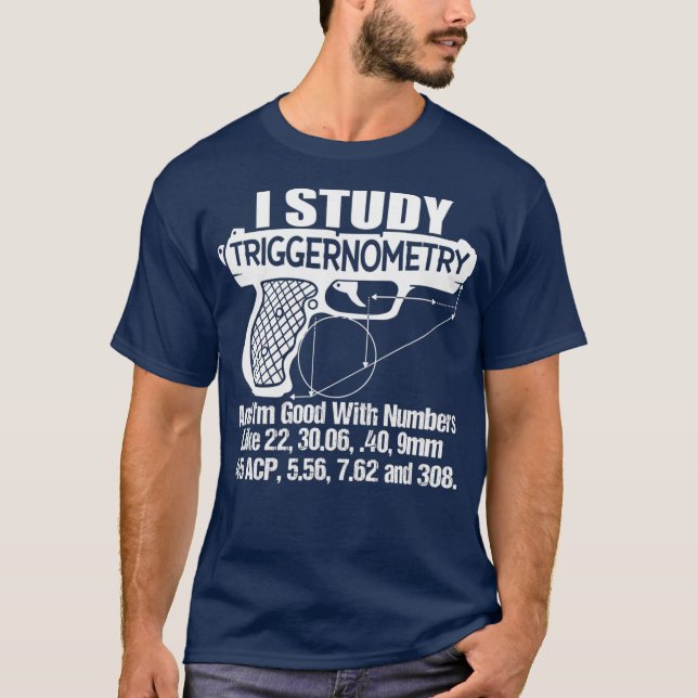 I Studie Triggerometrie gut mit Zahlen Gun T-Shirt (Vorderseite)
