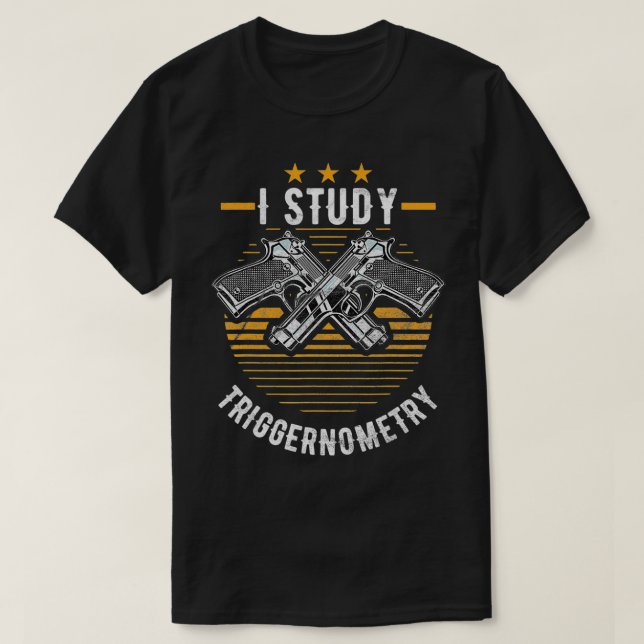 I Studie Triggerometrie Schusswaffengeschenke T-Shirt (Design vorne)