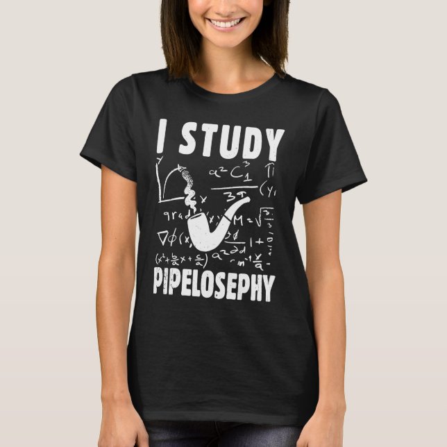 I study pipelosephy Pipe Smoker Funny Tobacco Pipe T-Shirt (Vorderseite)