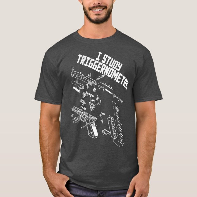 I Study Triggernometry On Back Gun Funny Saying T-Shirt (Vorderseite)