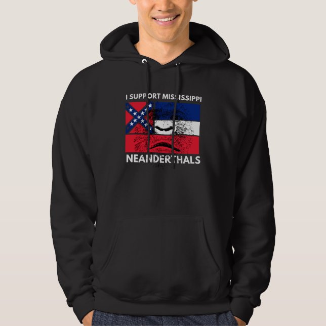 I support Proud Mississippi and Texas Neanderthals Hoodie (Vorderseite)