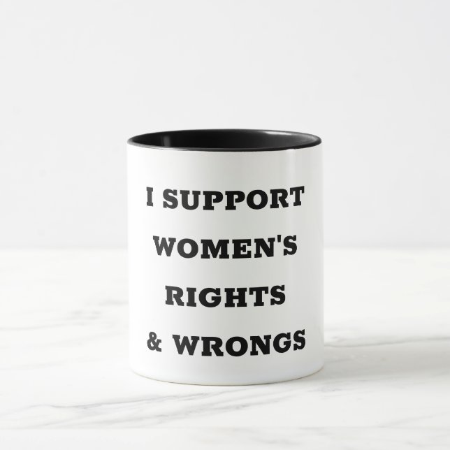 I Support Women's Rights and Wrongs Tasse (Zentrum)