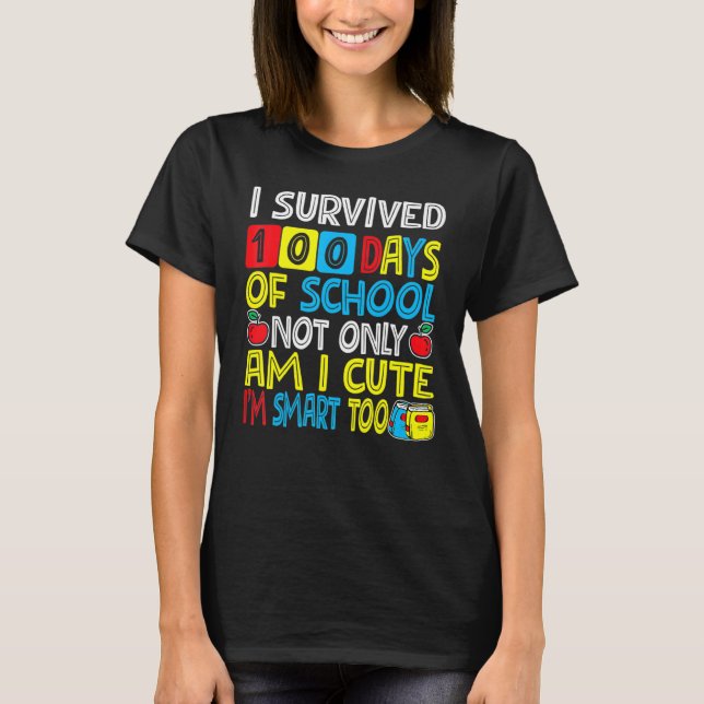 I Survived 100 Days Of School Student Smart And Cu T-Shirt (Vorderseite)