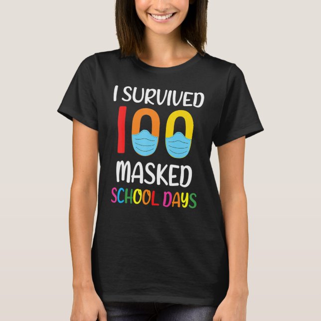 I Survived 100 Masked School Days Gift For Teacher T-Shirt (Vorderseite)