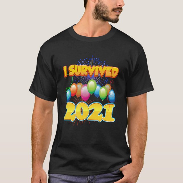 I Survived 2021 in 2022 Sarcastic Cute Humor Posit T-Shirt (Vorderseite)